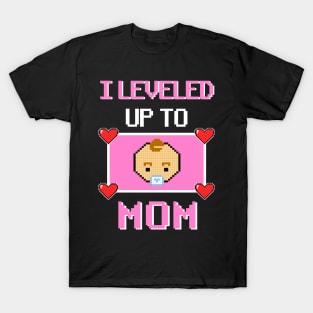 Leveled up to Mom Mommy Mother Gift Birth Pregnant T-Shirt